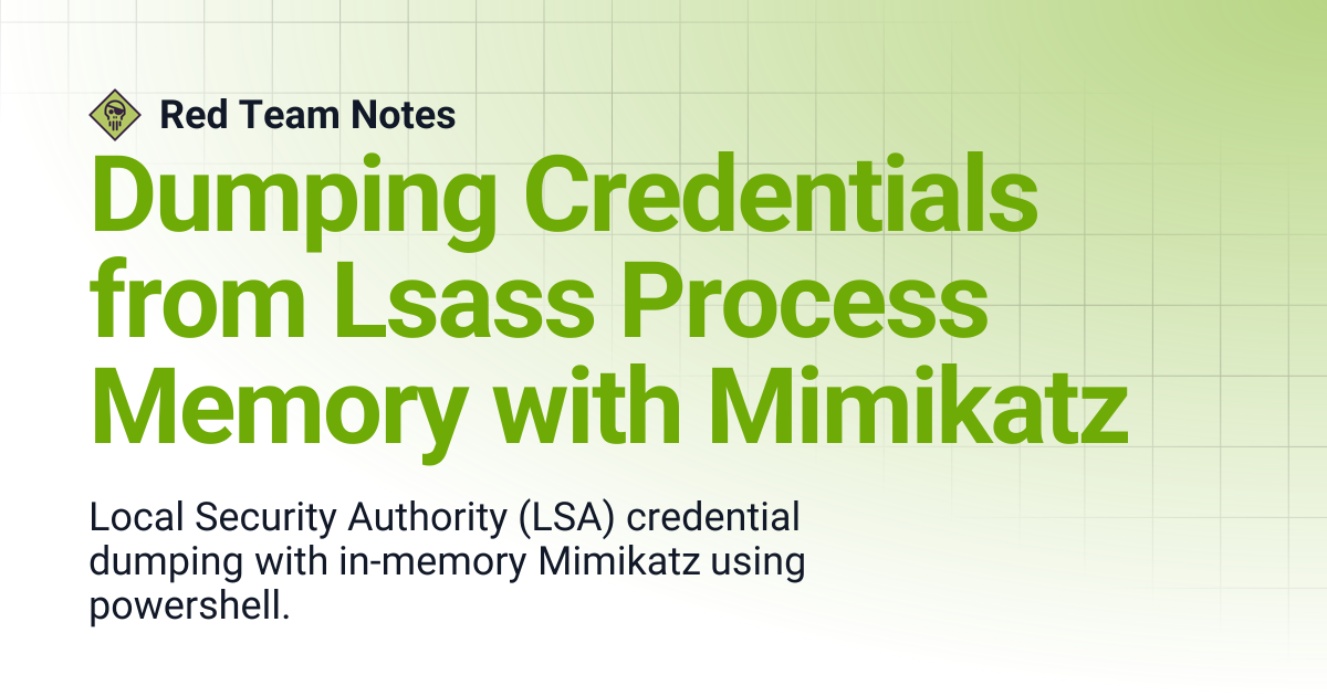 Dumping Credentials from Lsass Process Memory with Mimikatz | Red Team ...