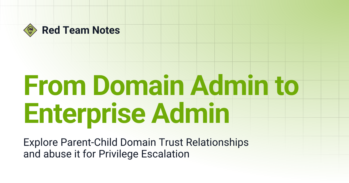 From Domain Admin to Enterprise Admin | Red Team Notes