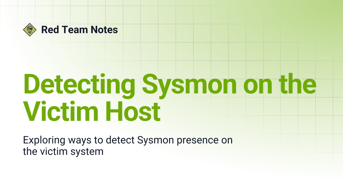 Detecting Sysmon on the Victim Host | Red Team Notes