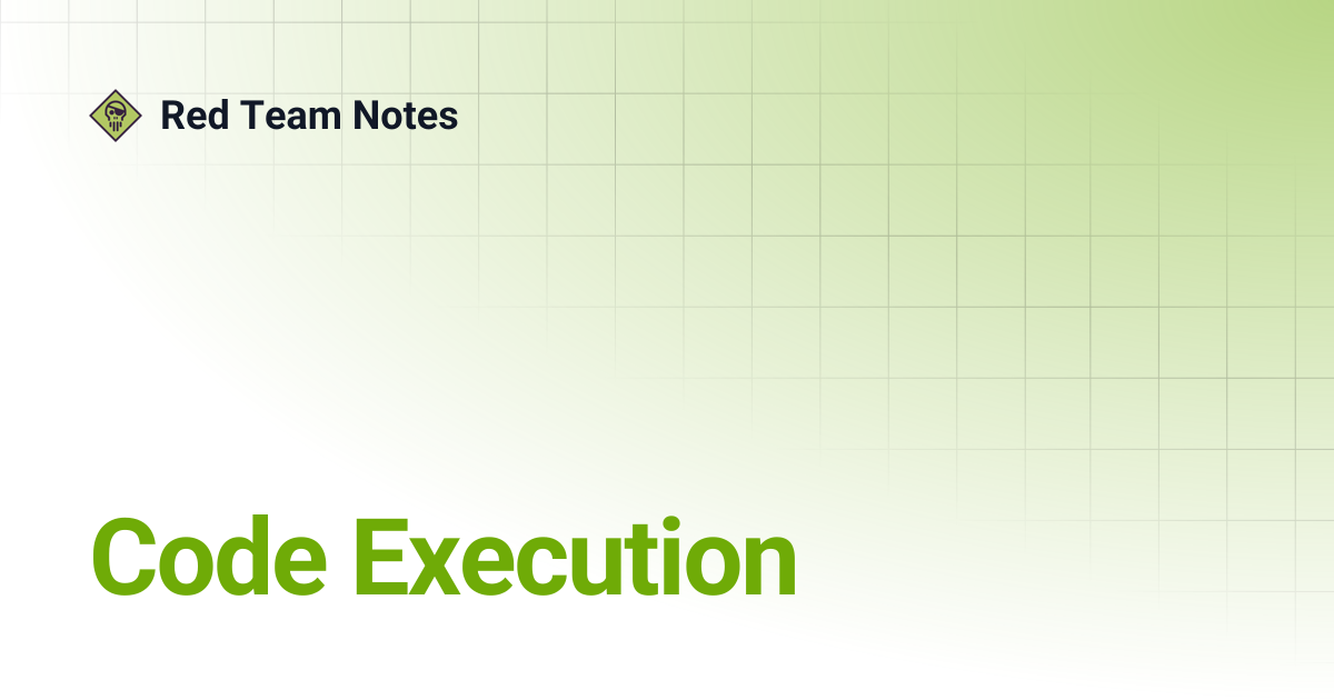 Code Execution | Red Team Notes