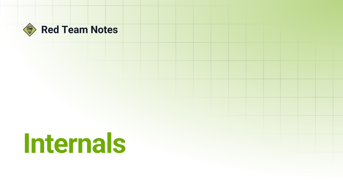 Internals | Red Team Notes