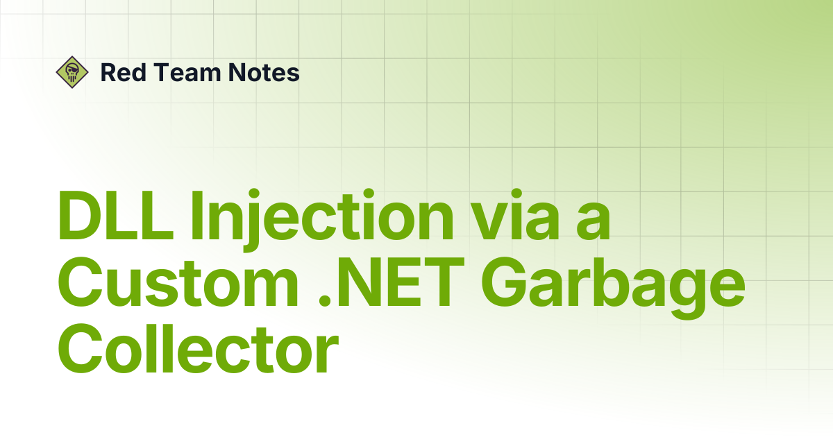 DLL Injection via a Custom .NET Garbage Collector | Red Team Notes