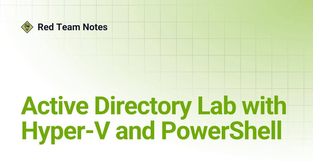 Active Directory Lab with Hyper-V and PowerShell | Red Team Notes
